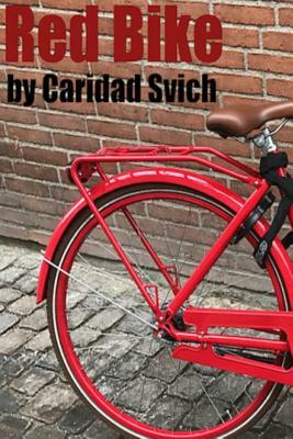 Red Bike by Caridad Svich