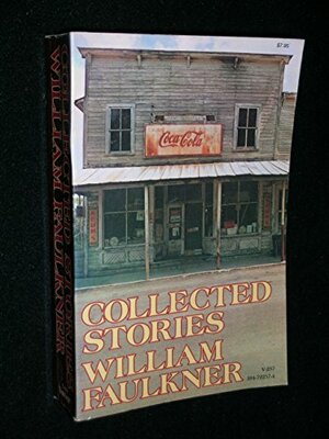Collected Stories of William Faulkner by William Faulkner