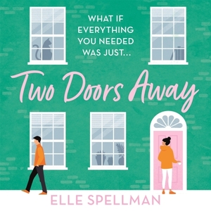 Two Doors Away by Elle Spellman