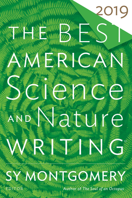 The Best American Science and Nature Writing 2019 by Sy Montgomery, Jaime Green