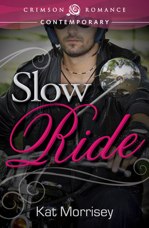 Slow Ride by Kat Morrisey