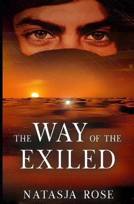 The Way of the Exiled by Natasja Rose