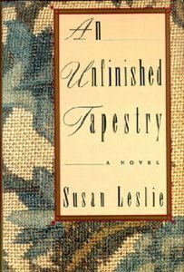 An Unfinished Tapestry by Susan Leslie