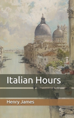 Italian Hours by Henry James