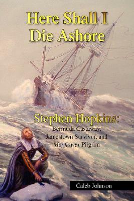 Here Shall I Die Ashore by Caleb Johnson