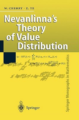 Nevanlinna's Theory of Value Distribution: The Second Main Theorem and Its Error Terms by Zhuan Ye, William Cherry