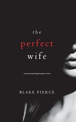 The Perfect Wife by Blake Pierce