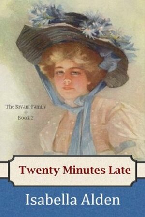 Twenty Minutes Late by Pansy, Isabella MacDonald Alden