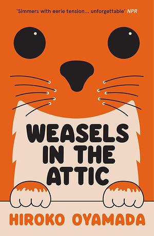 Weasels in the Attic by Hiroko Oyamada
