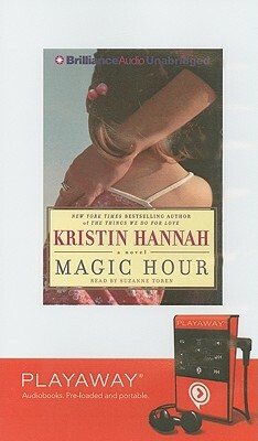 Magic Hour [With Headpones] by Kristin Hannah