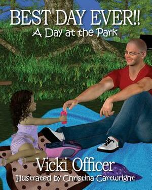 BEST DAY EVER A Day at the Park by Vicki Officer