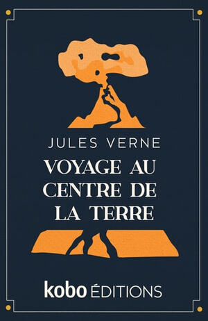 Voyage au centre de la Terre by Jules Verne