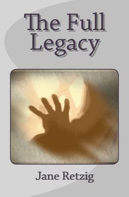 The Full Legacy by Jane Retzig