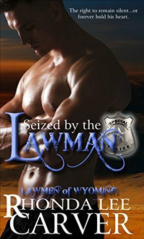 Seized by the Lawman by Rhonda Lee Carver