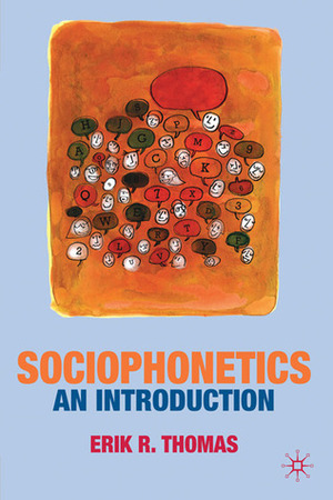 Sociophonetics: An Introduction by Erik Thomas