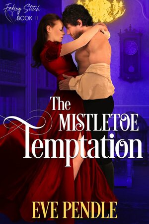 The Mistletoe Temptation by Eve Pendle