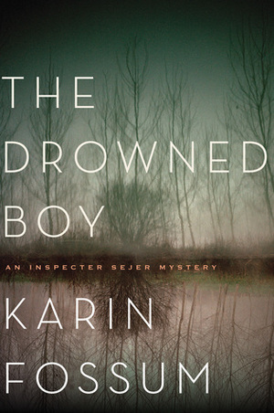 The Drowned Boy by Karin Fossum, Kari Dickson
