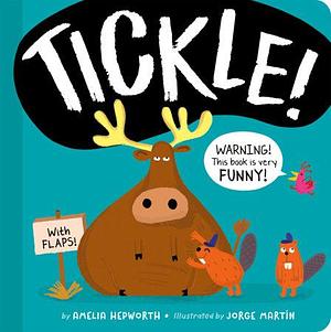 TICKLE!: WARNING! This book is very FUNNY! by Amelia Hepworth