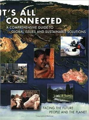It's All Connected: A Comprehensive Guide to Global Issues and Sustainable Solutions by Benjamin Wheeler