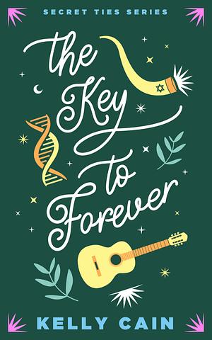 The Key to Forever by Kelly Cain