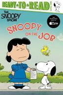 Snoopy on the Job: Ready-to-Read Level 2 by Patty Michaels, Charles M. Schulz