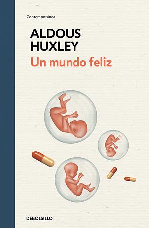 Un mundo feliz by Aldous Huxley