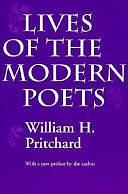 Lives of the Modern Poets: With a New Preface by the Author by William H. Pritchard