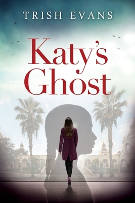Katy's Ghost by Trish Evans