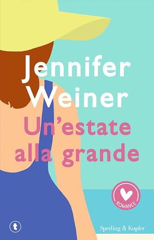 Un'estate alla grande by Jennifer Weiner