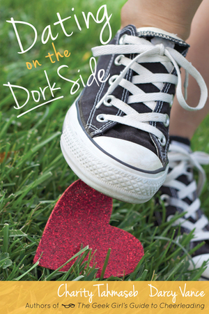 Dating on the Dork Side by Darcy Vance, Charity Tahmaseb