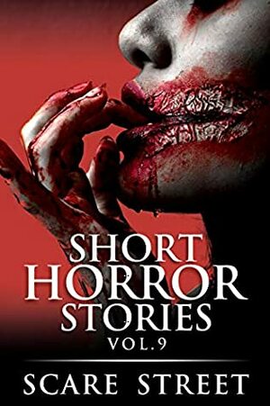 Short Horror Stories Vol. 9 by Kathryn St. John-Shin, Anna Sinjin, Rowan Rook, Ron Ripley, Scare Street