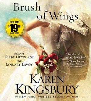 A Brush of Wings by Karen Kingsbury