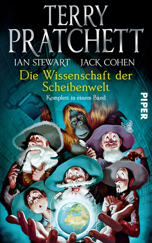 Die Wissenschaft der Scheibenwelt: Komplett in einem Band by Ian Stewart, Terry Pratchett, Andreas Brandhorst, Erik Simon, Jack Cohen