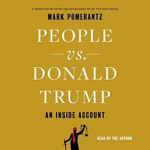 People vs. Donald Trump: An Inside Account by Mark Pomerantz