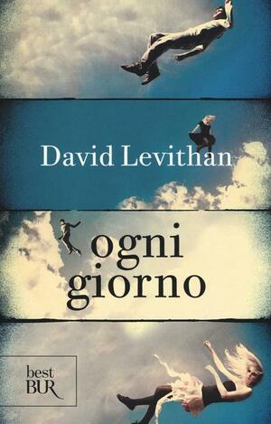 Ogni giorno by David Levithan