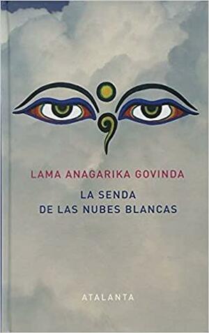 La senda de las nubes blancas by Anagarika Govinda