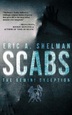 Scabs: The Gemini Exception by Eric a. Shelman