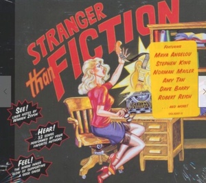 Stranger Than Fiction by Robert B. Reich, Amy Tan, Norman Mailer, Dave Barry, Maya Angelou, Stephen King