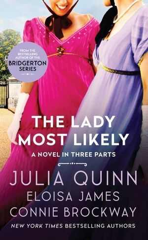 The Lady Most Likely... by Eloisa James, Connie Brockway, Julia Quinn