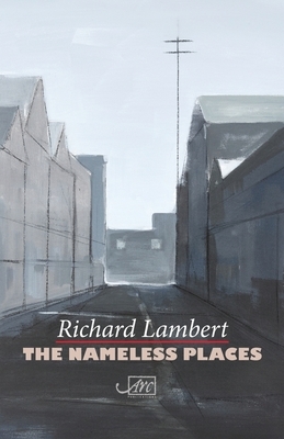 The Nameless Places by Richard Lambert