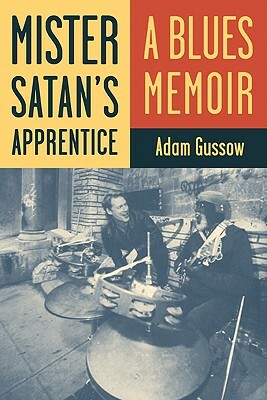 Mister Satan's Apprentice: A Blues Memoir by Adam Gussow