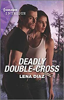 Deadly Double-Cross by Lena Diaz