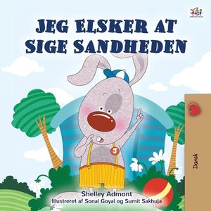 I Love to Tell the Truth (Danish Book for Children) by Kidkiddos Books, Shelley Admont