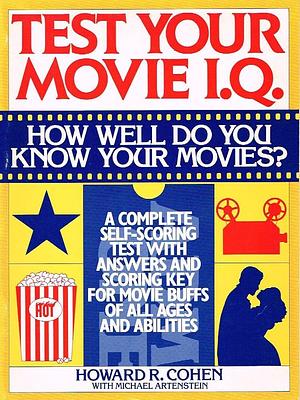 Test Your Movie I.Q. by Howard R. Cohen, Richard M. Cohen, Michael Artenstein