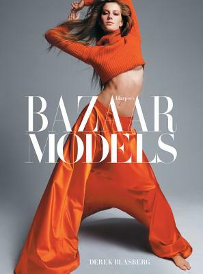 Harper's Bazaar: Models by Derek Blasberg