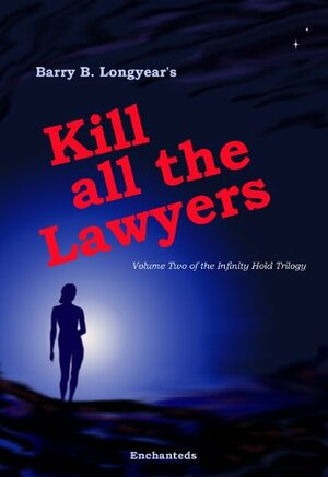 Kill All The Lawyers by Barry B. Longyear