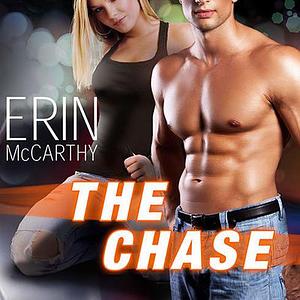 The Chase: Library Edition by Erin McCarthy