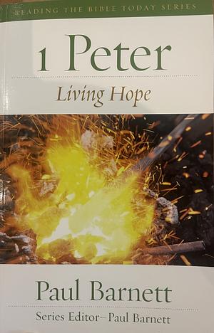 1 Peter, Living Hope  by Paul Barnett