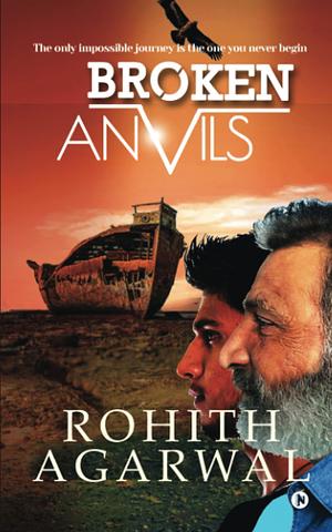 Broken Anvils by Rohith Agarwal