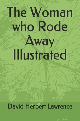 The Woman who Rode Away Illustrated by D.H. Lawrence